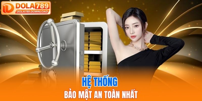 Hệ thống bảo mật an toàn nhất