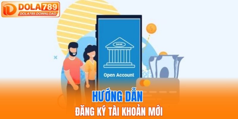 Hướng dẫn đăng ký tài khoản mới